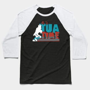 It’s Tua Time Baseball T-Shirt